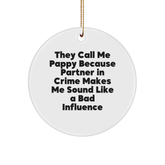 Funny Pappy Circle Ornament Gifts from Men to Family, 'They Call Me Pappy Because Partner In Crime Makes Me Sound Like A Bad Influence', Unique Christmas Unique Gifts - Image 1